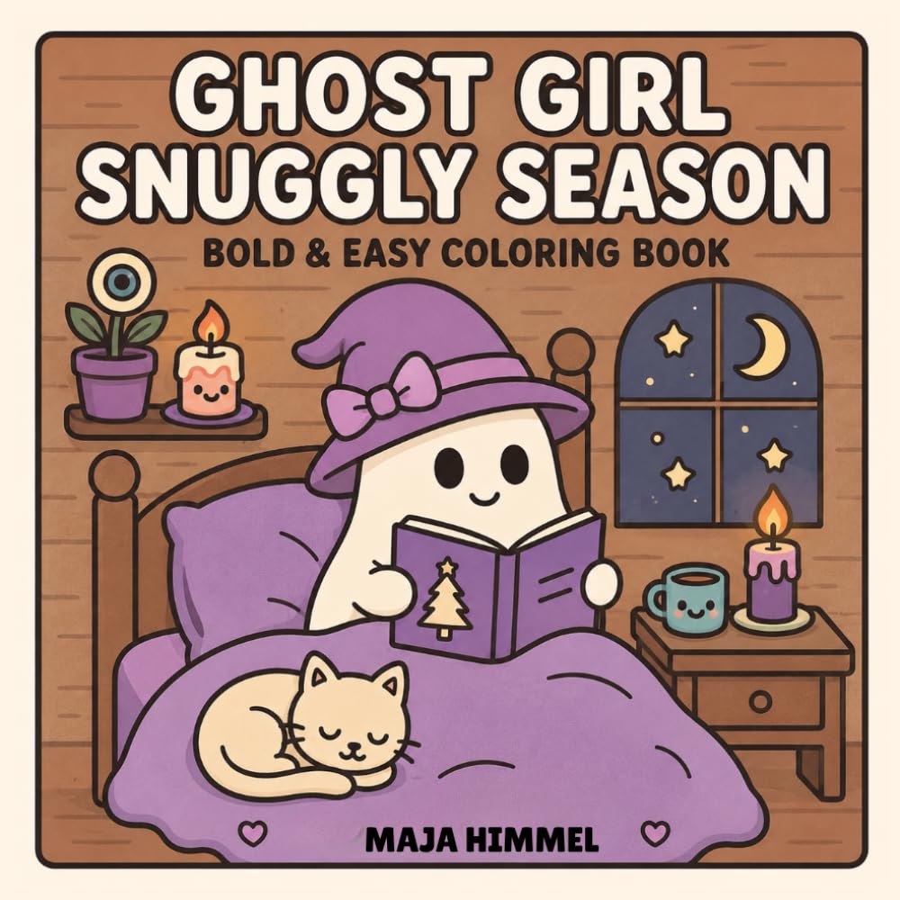 Ghost Girl Snuggly Season – A Bold & Easy Coloring Book for Teens & Adults | Featuring Fall, Halloween, Christmas Designs: 40 Spooky Pages for Stress ... (Cute Spooky & Magical Girls Coloring Series)
