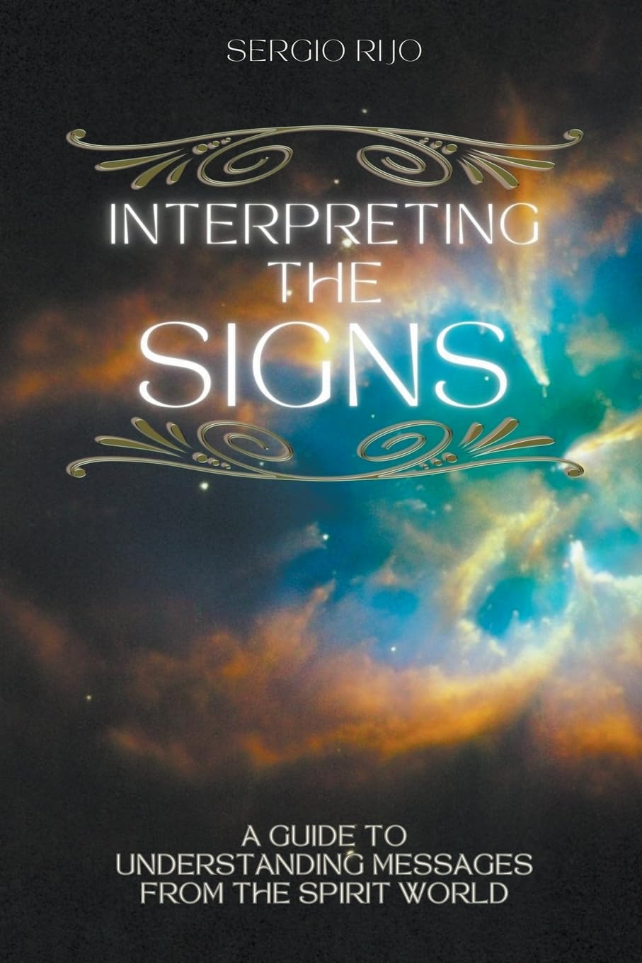Interpreting the Signs: A Guide to Understanding Messages from the Spirit World