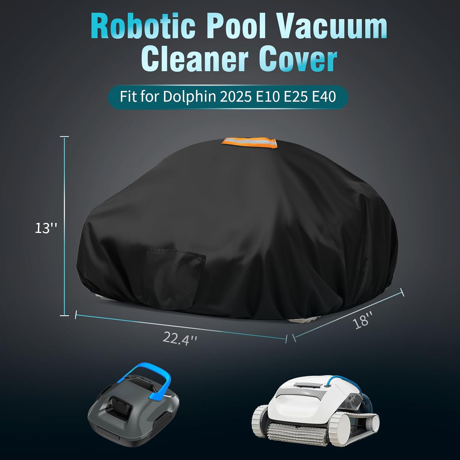 Automatic Robotic Pool Vacuum Cleaner Cover,600D Waterproof Anti-UV Automatic Vacuum Cover with Handle Vent for Dolphin E10 E25 E40,22.4" L x 18" W x 13" H,Black