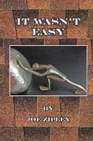 It Wasn't Easy 1517602645 Book Cover
