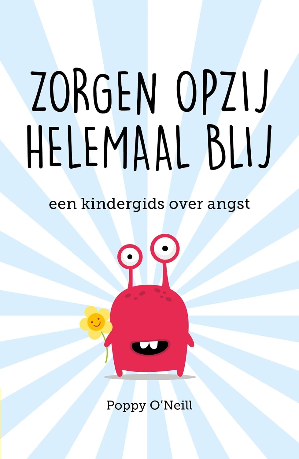 Zorgen opzij helemaal blij: een kindergids over angst      Paperback – November 10, 2020