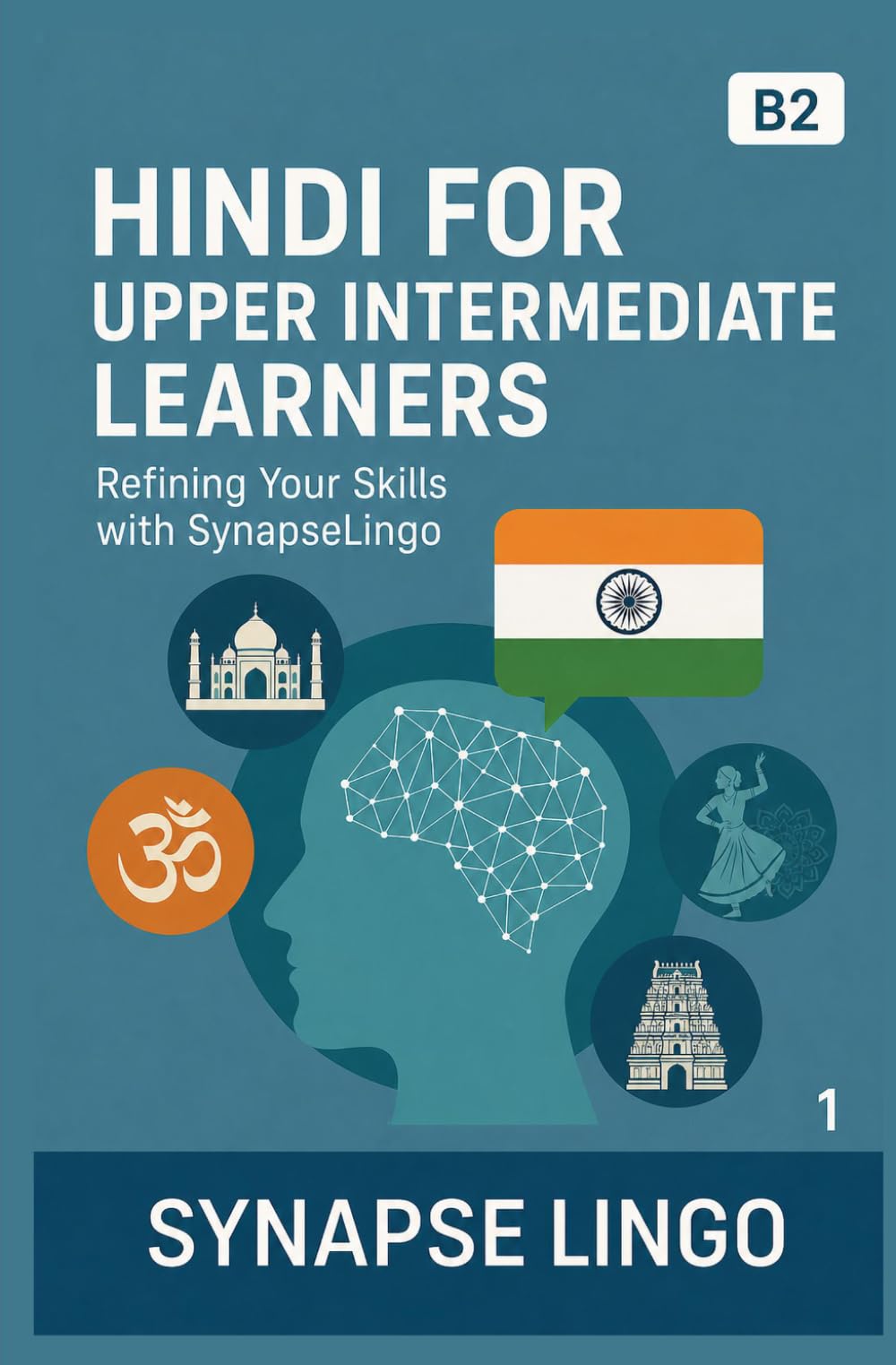 Hindi for Upper Intermediate Learners: Refining Your Skills with SynapseLingo (Learn Hindi)
