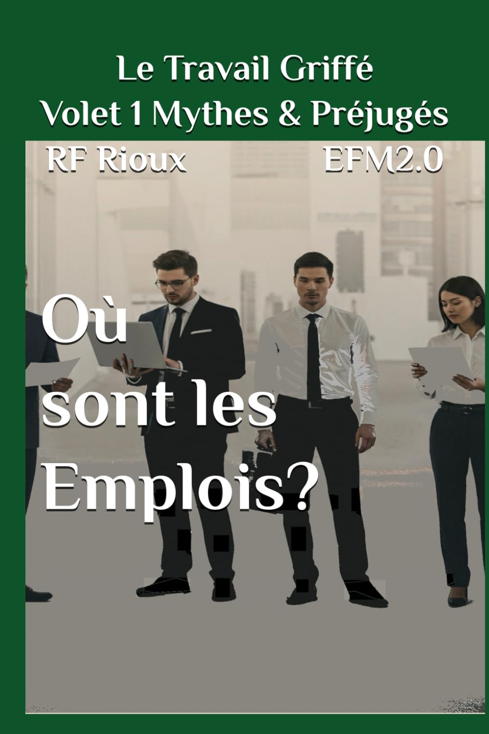 Où sont les Emplois ? (Le Travail Griffé)