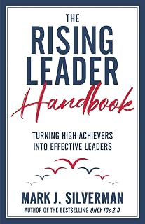 Rising Leader Handbook by Mark J. Silverman: Master Corporate Leadership, Lead Up Across Team & Self