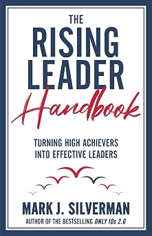 The Rising Leader Handbook Turning High Achievers Into Effective Leaders