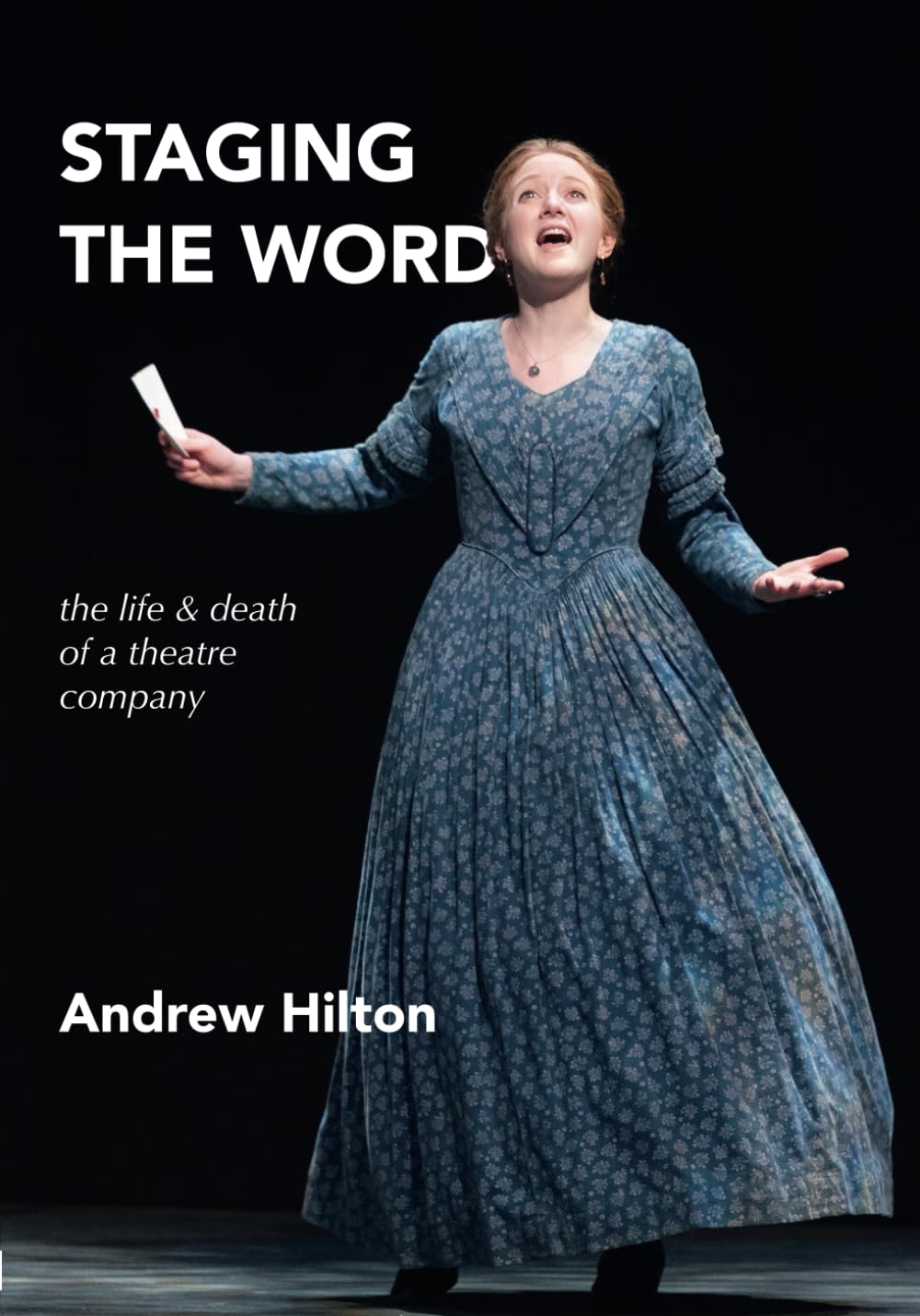 Staging the Word: the life & death of a theatre company