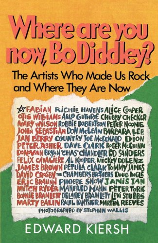 Where Are You Now, Bo Diddley?: The Stars Who Made Us Rock and Where They Are Now