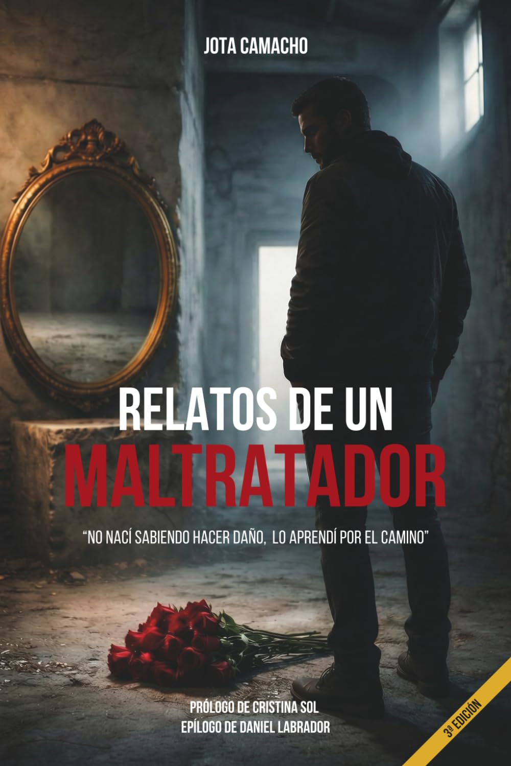 RELATOS DE UN MALTRATADOR: No nací sabiendo hacer daño, lo aprendí por el camino: 1
