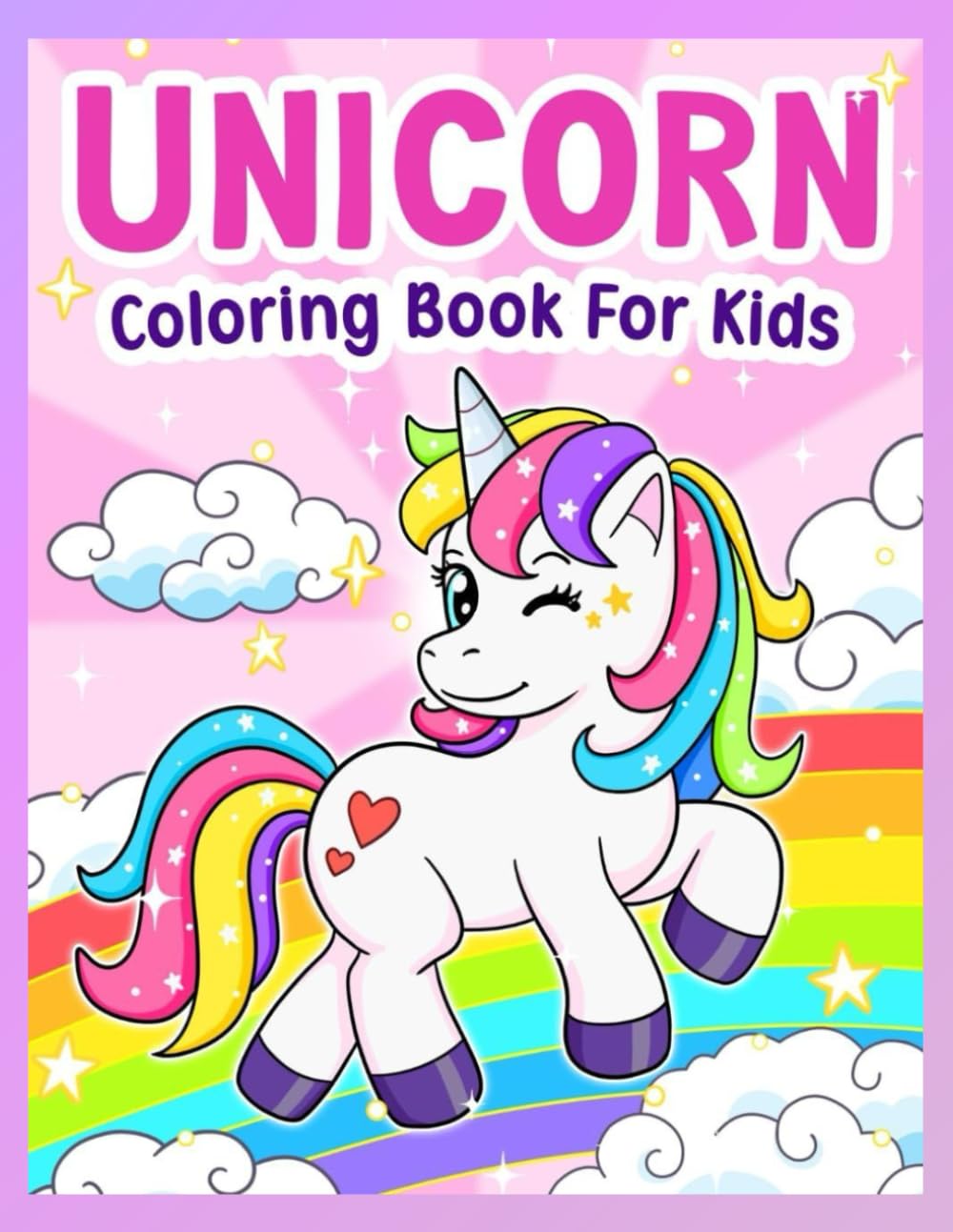 Unicorn Colouring Book for Kids Ages 4–8: 50 Cute and Easy Magical Unicorn Colouring Pages with Rainbows, Castles and Fantasy Fun