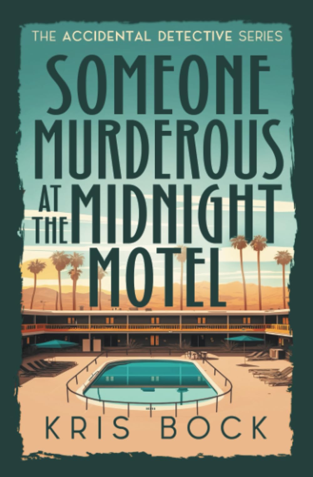 Someone Murderous at The Midnight Motel (The Accidental Detective)