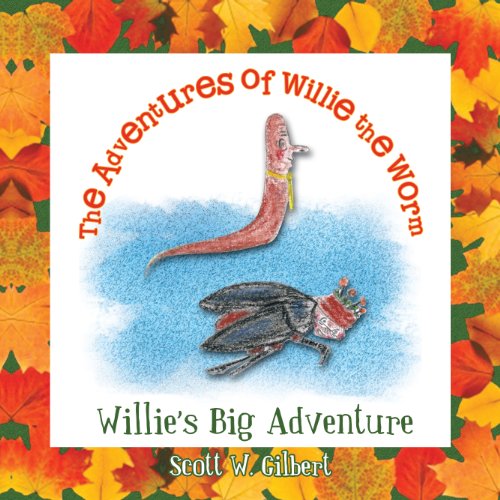 Willie's Insecto The Adventures of Willie the Worm: Willie's Big Adventure (English ...