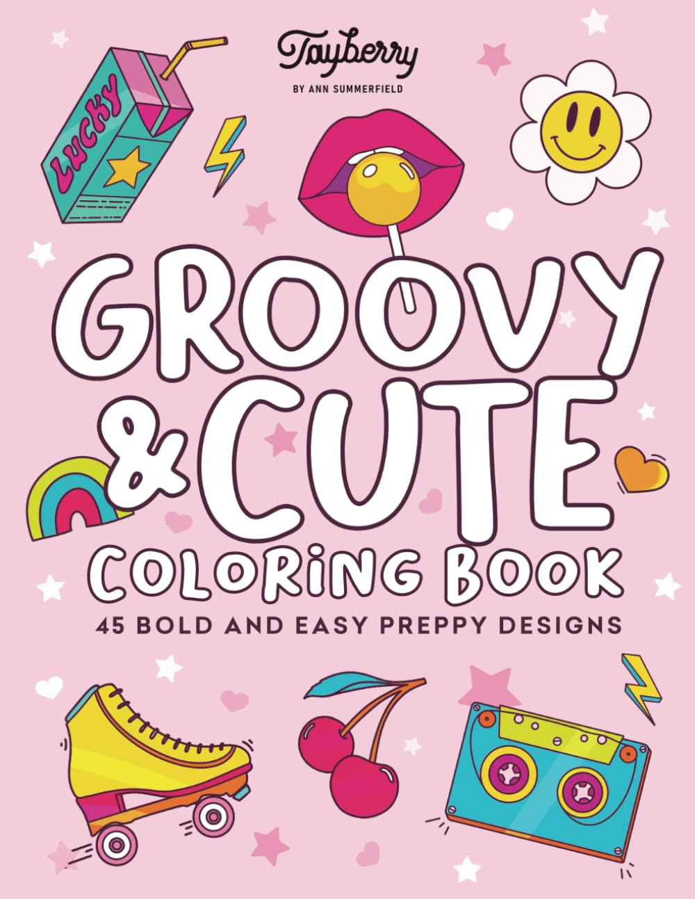 Groovy and Cute Coloring Book: 45 Bold and Easy Preppy Designs