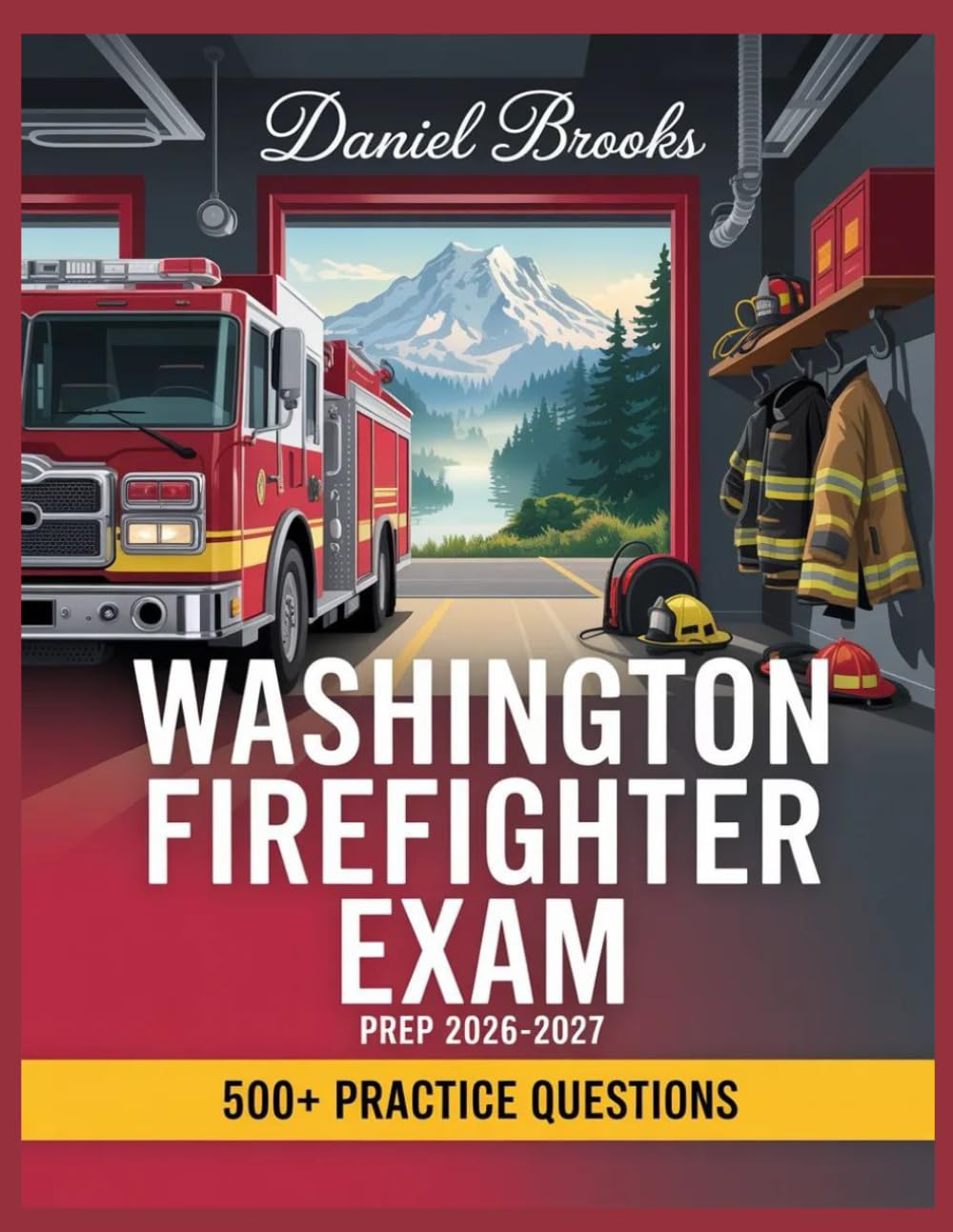 Washington Firefighter Exam Prep 2026-2027: In-Depth Material Review with Practice Question Set, Complete Answer Keys, and Solutions