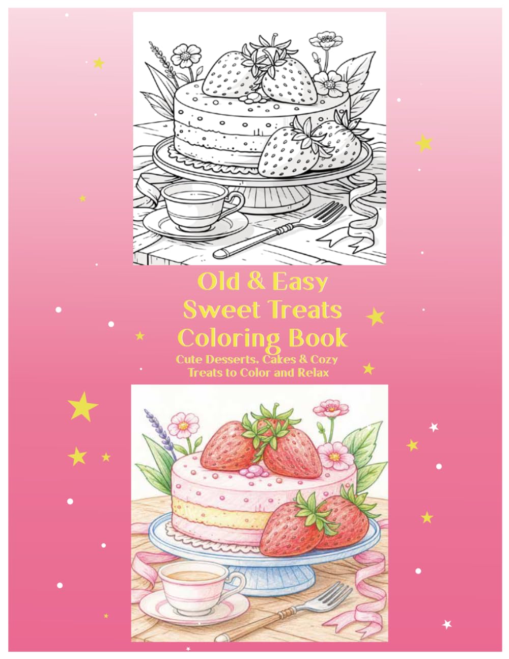 Bold & Easy Sweet Treats Coloring Book: Cute Desserts, Cakes, and Cozy Sweets for Relaxation and Stress Relief