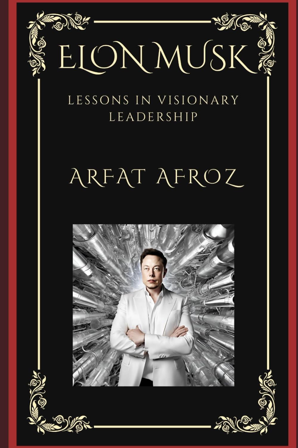 Elon Musk: Lessons in Visionary Leadership