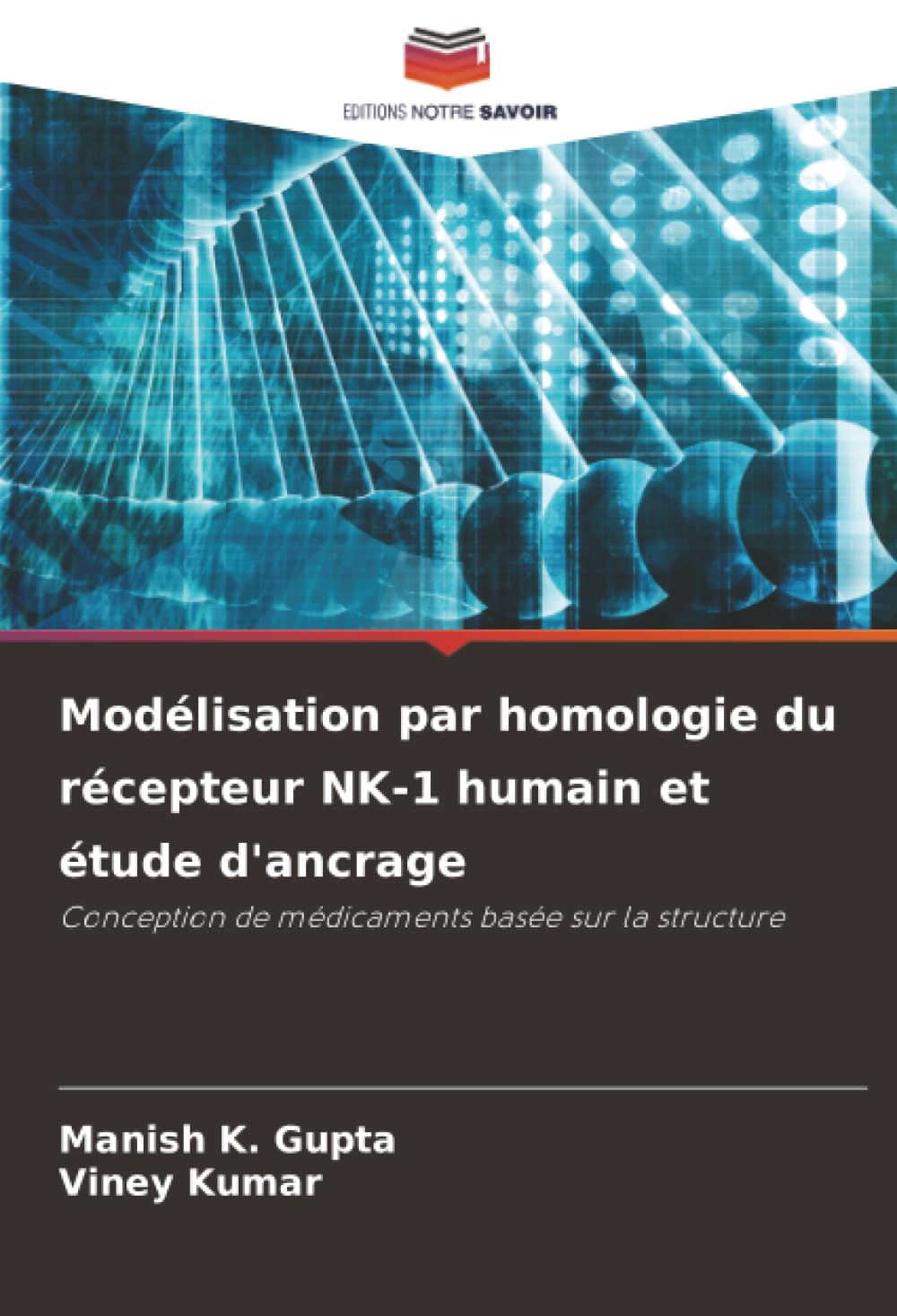 Modélisation par homologie du récepteur NK-1 humain et étude d'ancrage: Conception de médicaments basée sur la structure