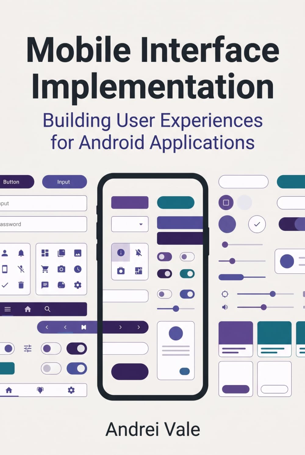 Mobile Interface Implementation: Building User Experiences for Android Applications (The Android Developer's Playbook)