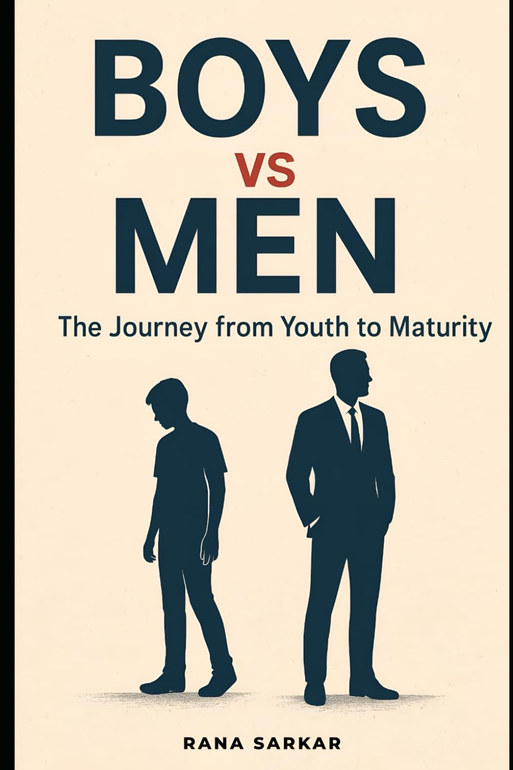 Boys vs Men: The Journey from Youth to Maturity: Best book for a journey of strength, purpose, and personal evolution | A guide to understanding what ... to maturity, from choices to character