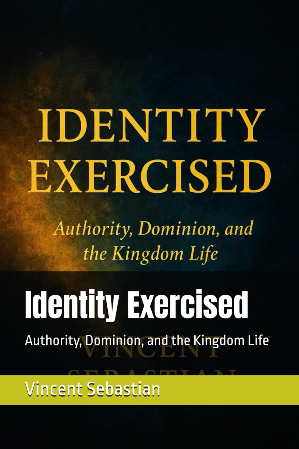 Identity Exercised: Authority, Dominion, and the Kingdom Life
