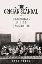 The Orphan Scandal: Christian Missionaries and the Rise of the Muslim Brotherhood