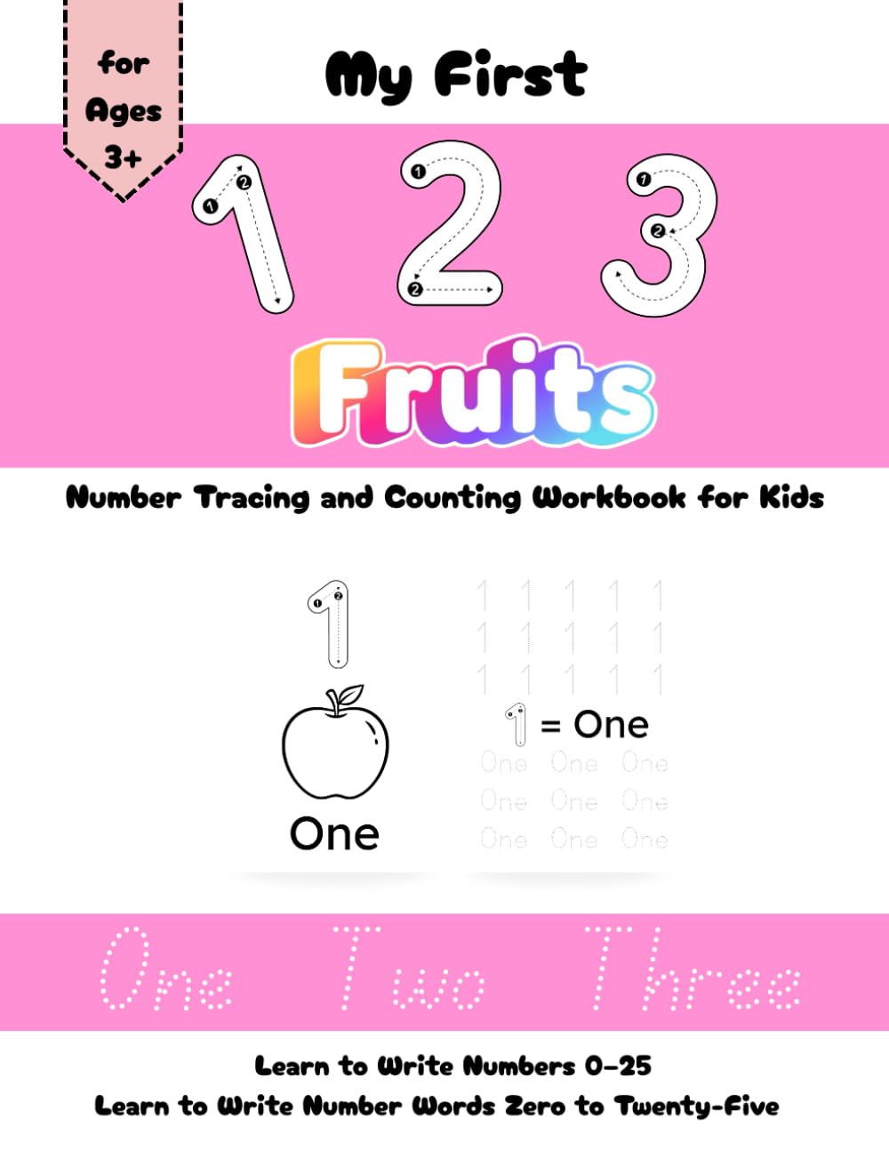 My First 123 Fruits Number Tracing and Counting Workbook for Kids: Learn to Write Numbers 0–25 and Learn to Write Number Words Zero to Twenty-Five (Fruits Early Learning)