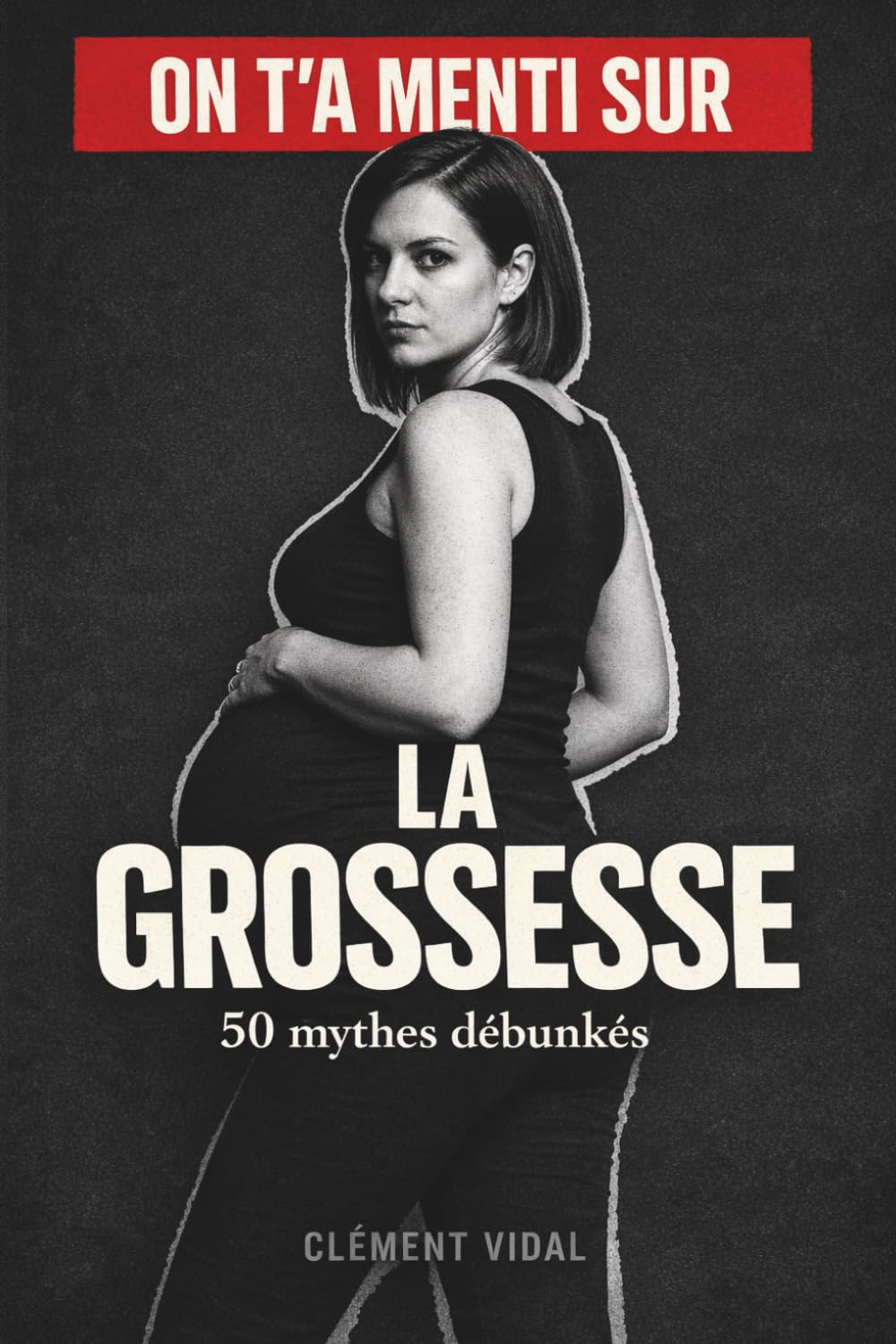 On t'a menti sur la GROSSESSE: 50 mythes débunkés