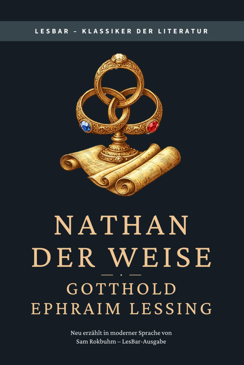 Nathan der Weise: LesBar – Weil Klassiker nicht kompliziert sein müssen (LesBar - neu erzählt in moderner Sprache)