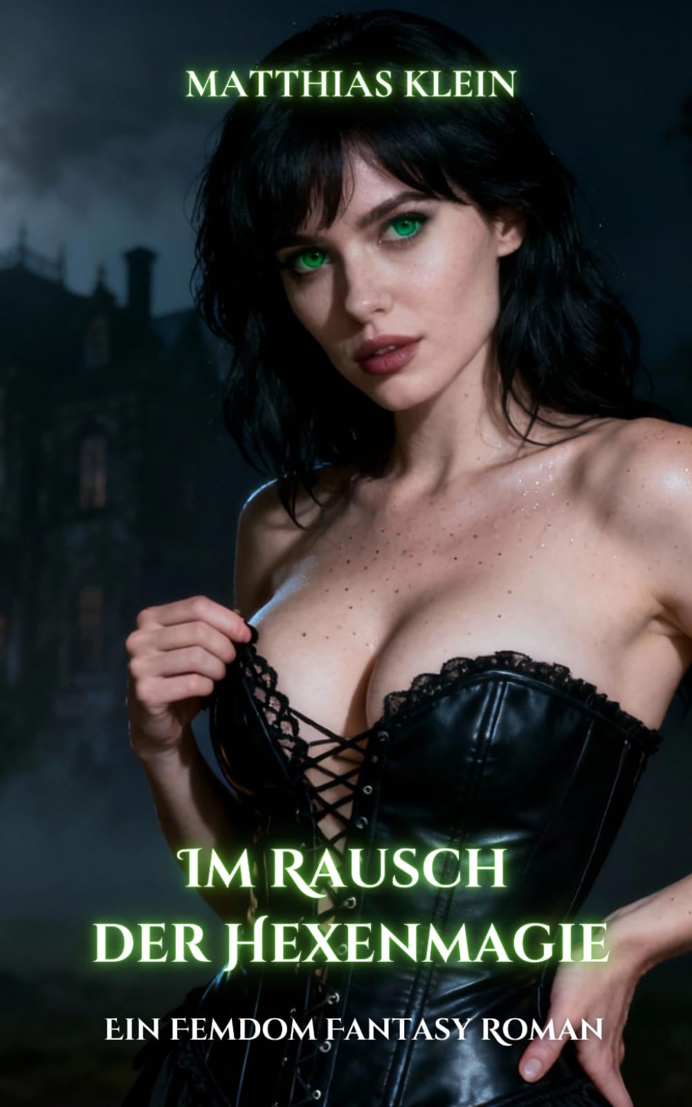 Im Rausch der Hexenmagie: Ein Femdom Fantasy Roman