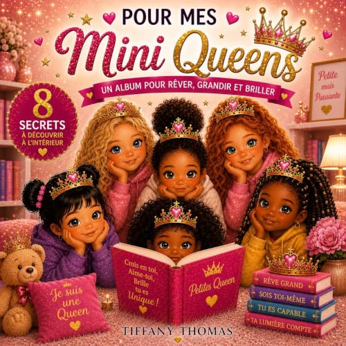 Pour mes minis Queens: Un album pour rêver, grandir et briller (Mini Queens t. 1)