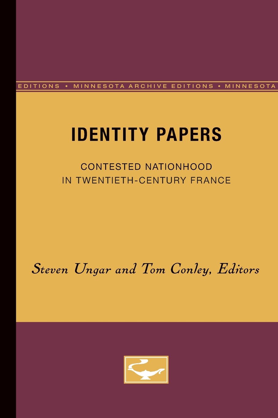 Identity Papers: Contested Nationhood in Twentieth-Century France