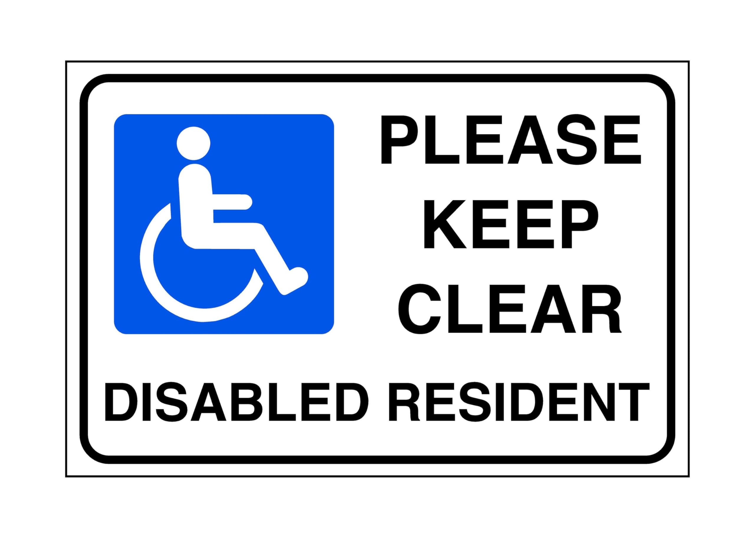 Please keep clear disabled resident - parking signs- 3mm Aluminum Dibond for indoor/outdoor usage (300mm x 200mm) 7m Viewing Distance.