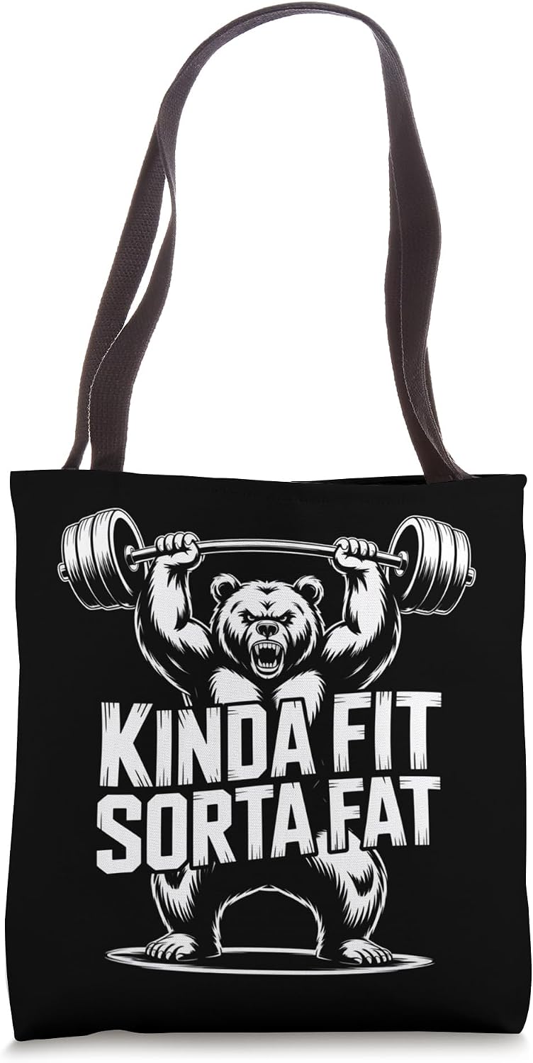 Kinda Fit Sorta Fat Funny Gym Bear Workout Weightlifting Tote Bag