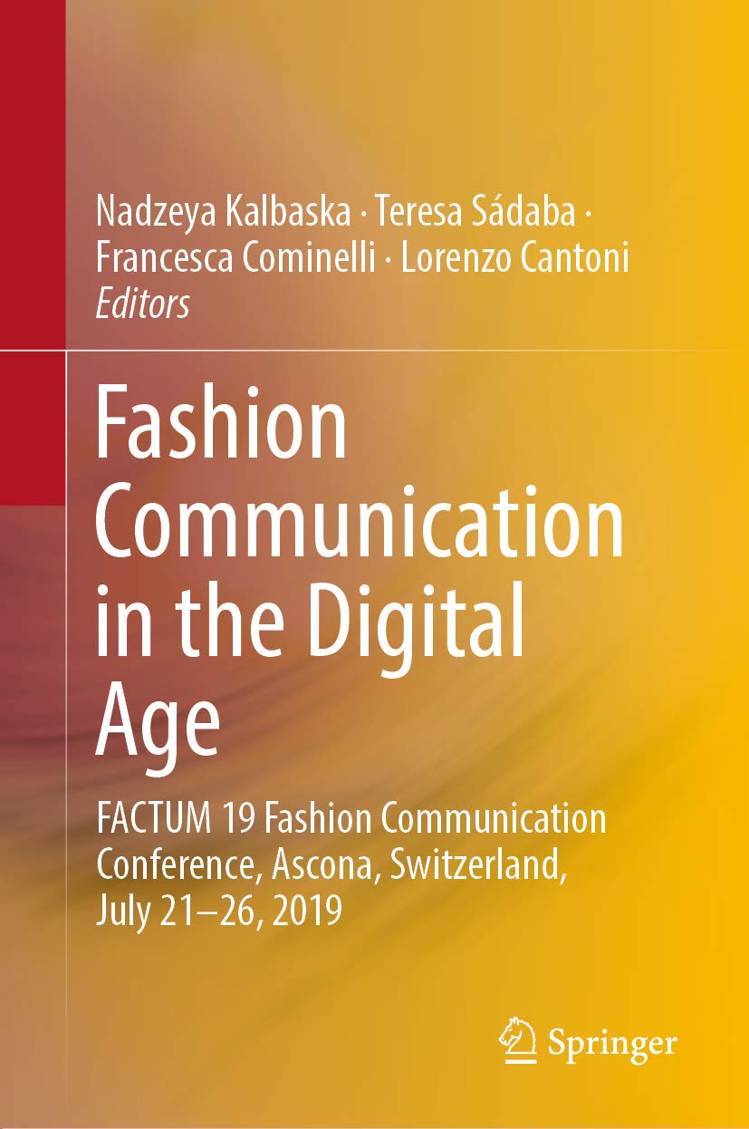 Fashion Communication in the Digital Age: FACTUM 19 Fashion Communication Conference, Ascona, Switzerland, July 21-26, 2019
