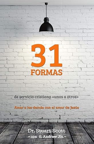 31 formas de servicio cristiano unos a otros Amar a los demás con el amor de Dios (Spanish Edition)