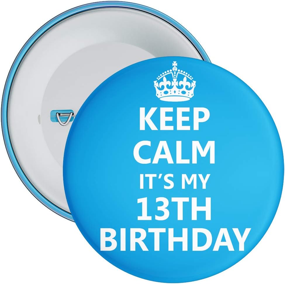 Badge CentreBlue Keep Calm It's My 13th Birthday Badge - 59mm Size Pin Badge
