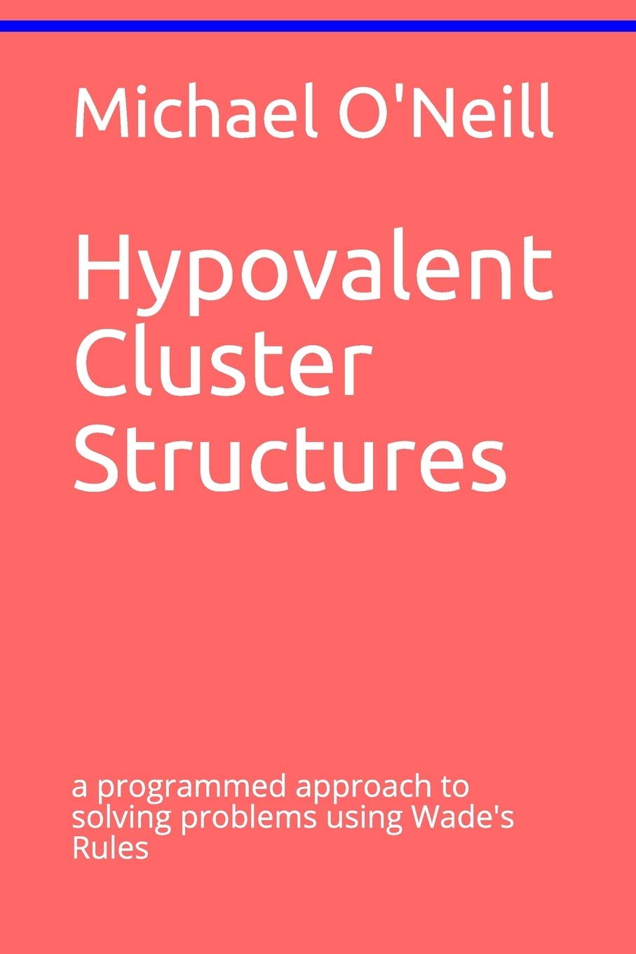Hypovalent Cluster Structures: a programmed approach to solving problems using Wade's Rules: 2 (Programmed Texts in Advanced Chemistry)