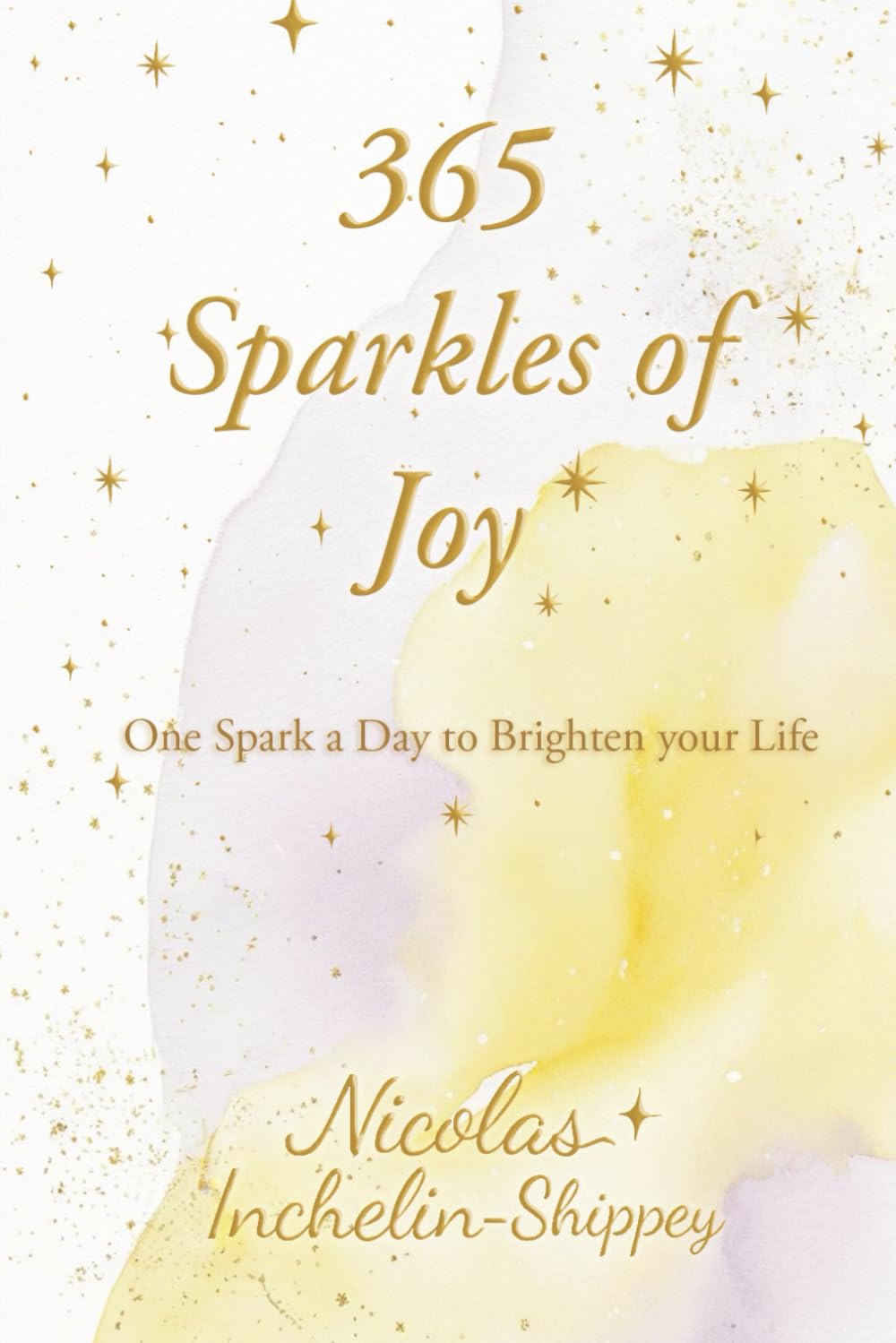 365 Sparkles of Joy: One Spark a Day to Brighten Your Life