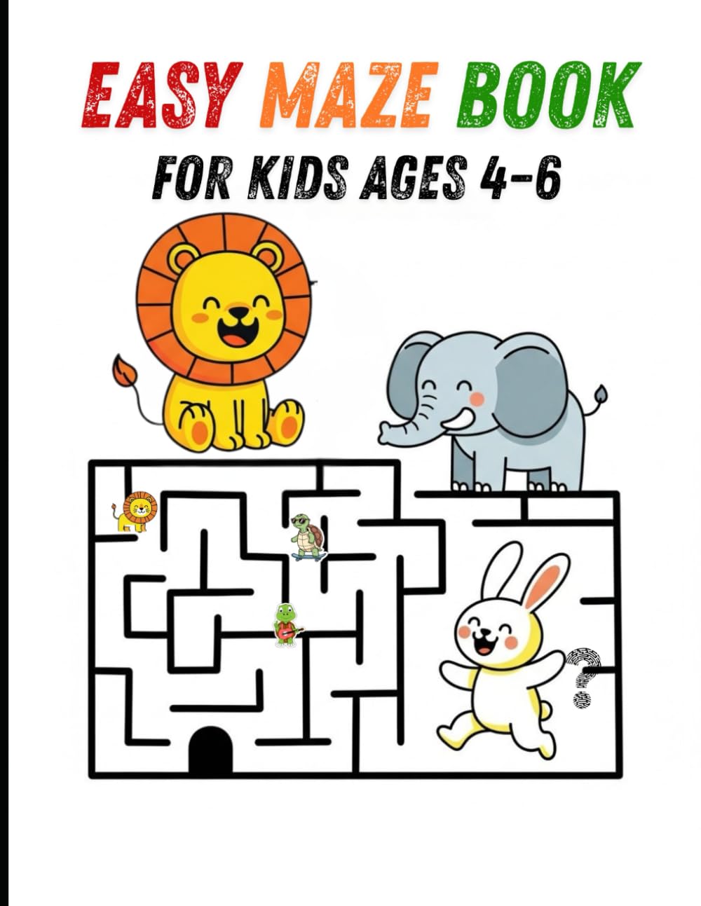 Easy Maze Book for Kids Ages 4–6: Fun Animal Mazes to Build Focus, Confidence, and Problem-Solving Skills