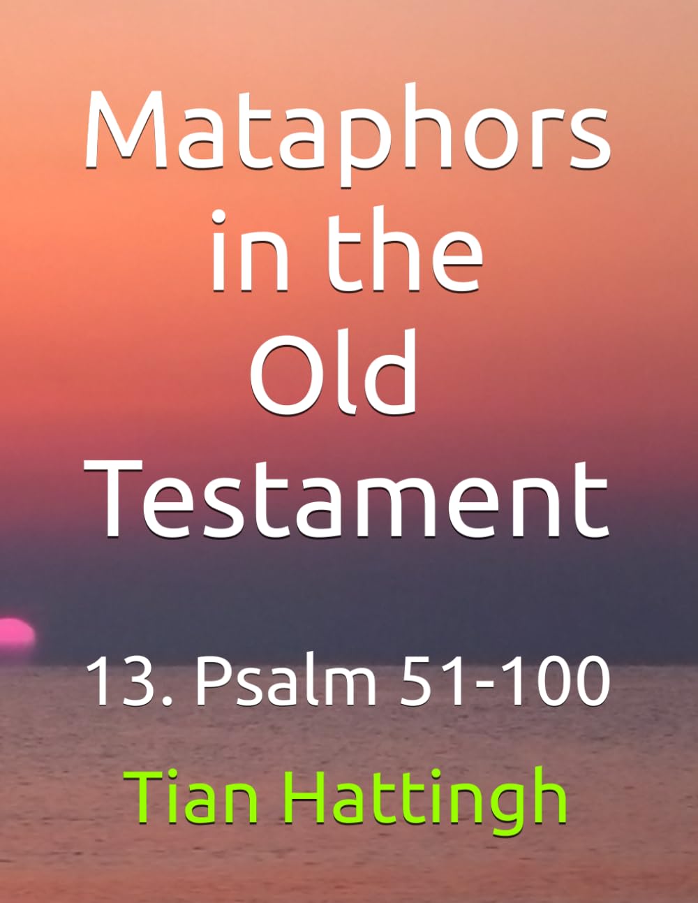 Mataphors in the Old Testament: 13. Psalm 51-100