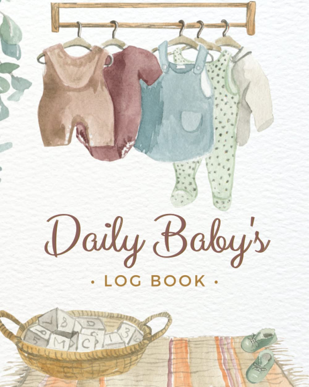 DAILY BABY'S LOG BOOK: Daily Infant Report to Record Feed, Mood, Diapers, Sleep and Activities, Tracker for Newborns. Perfect For New Parents Or Nannies.