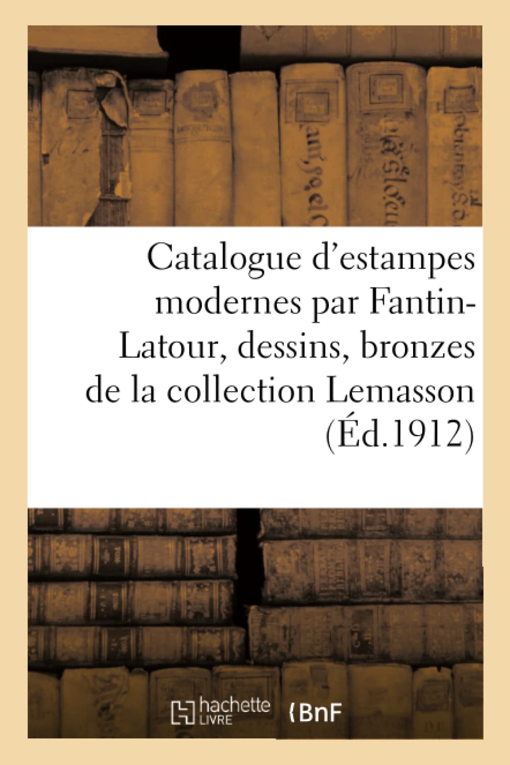 Catalogue d'estampes modernes, oeuvre de Fantin-La: et C. Meunier, miniatures persanes et indo-persane