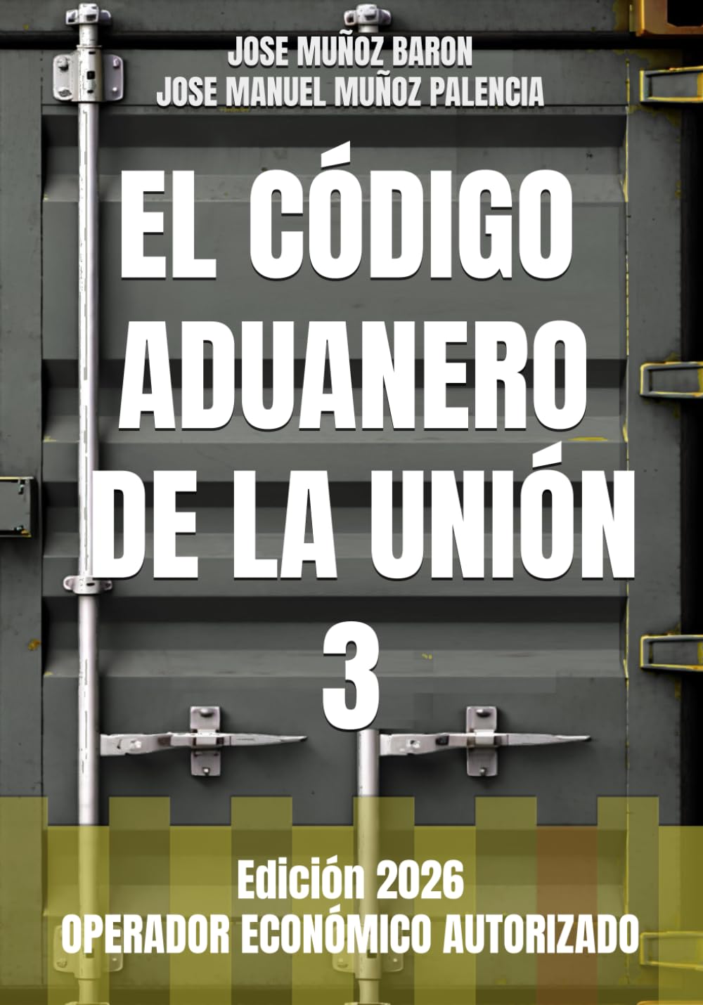 EL CÓDIGO ADUANERO DE LA UNIÓN 3: OPERADOR ECONÓMICO AUTORIZADO