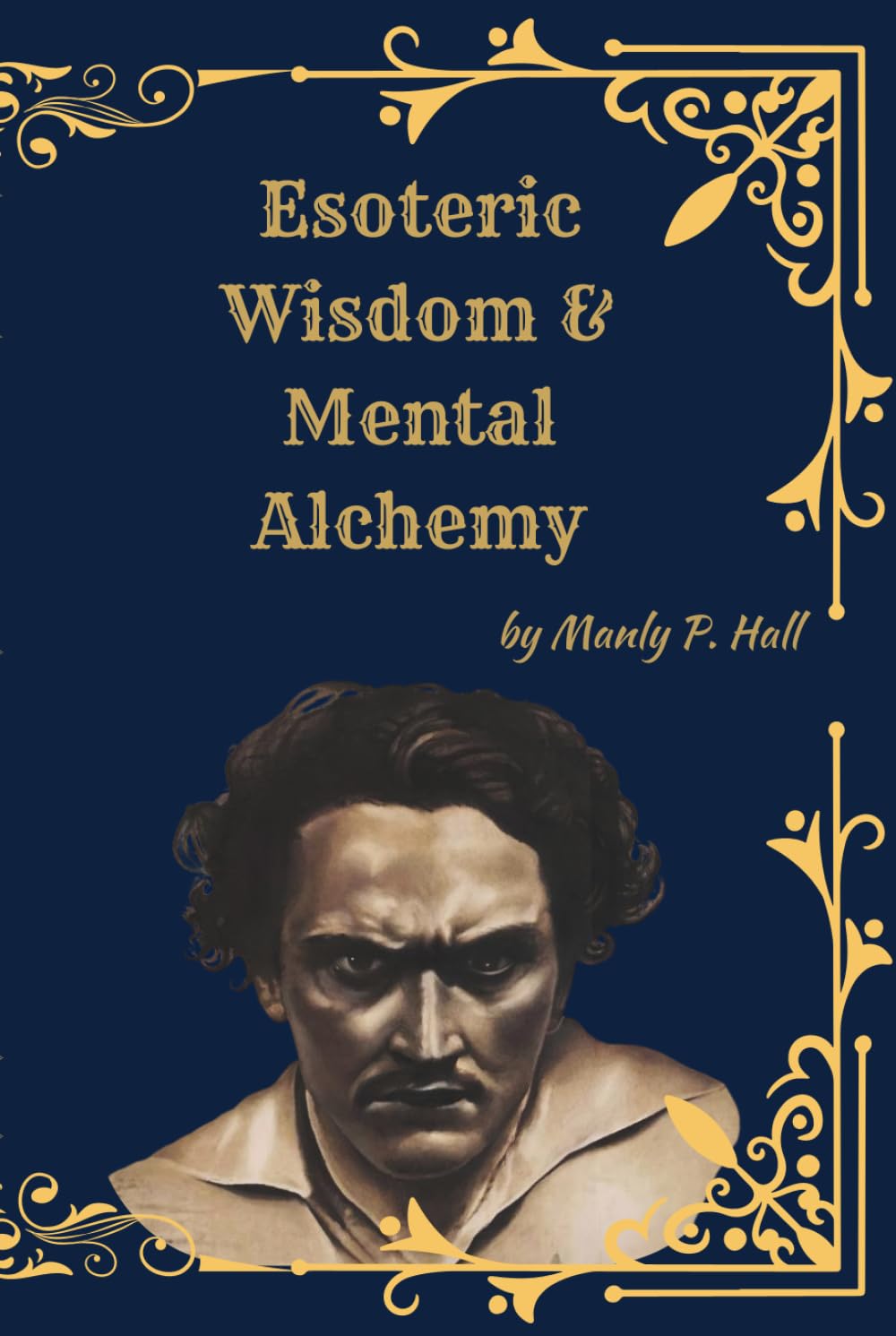 Esoteric Wisdom & Mental Alchemy: Rosicrucian and Masonic Origins – A Complete Study Collection