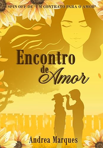 Encontro de Amor : Spin off de Um Contrato para o Amor (Duologia Um Contrato para o Amor)