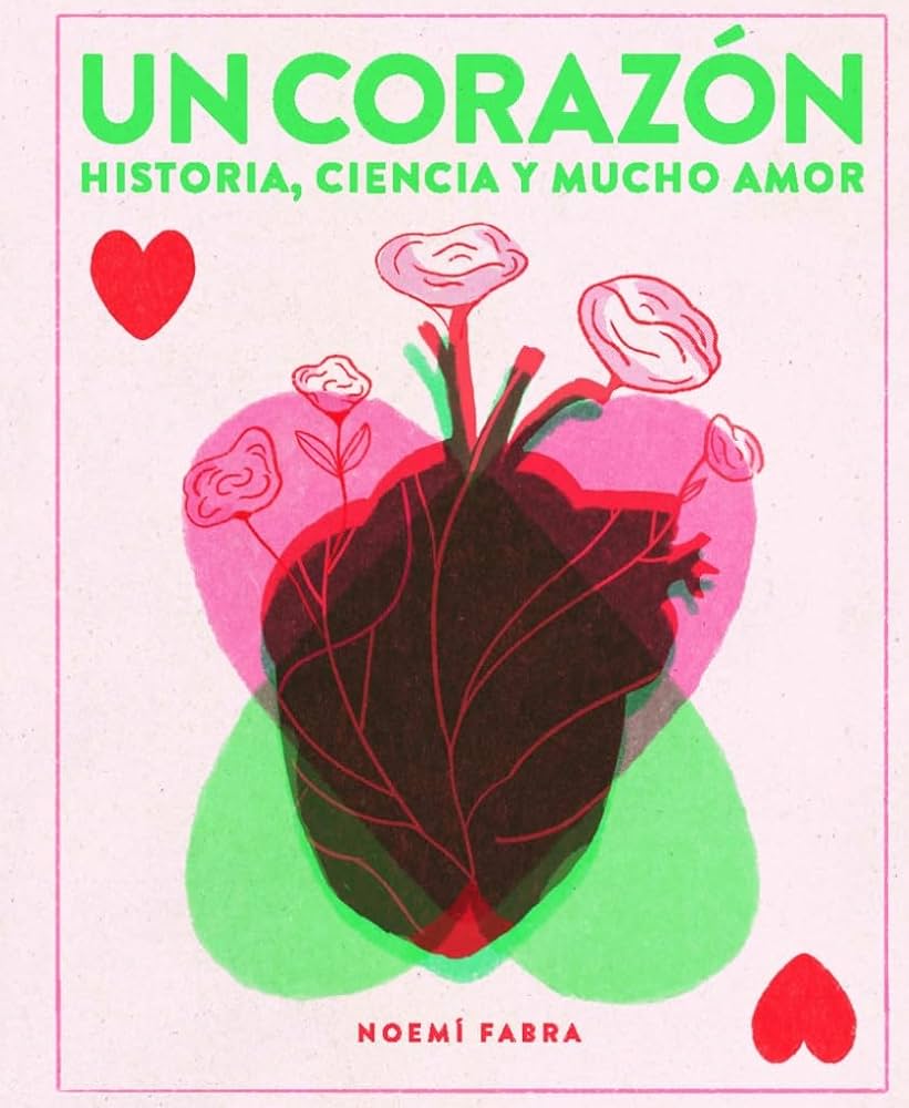 Amazon.com: Un corazón: Historia, ciencia y mucho amor: 9788419889157: Noemí Fabra, Noemí Fabra: Libros
