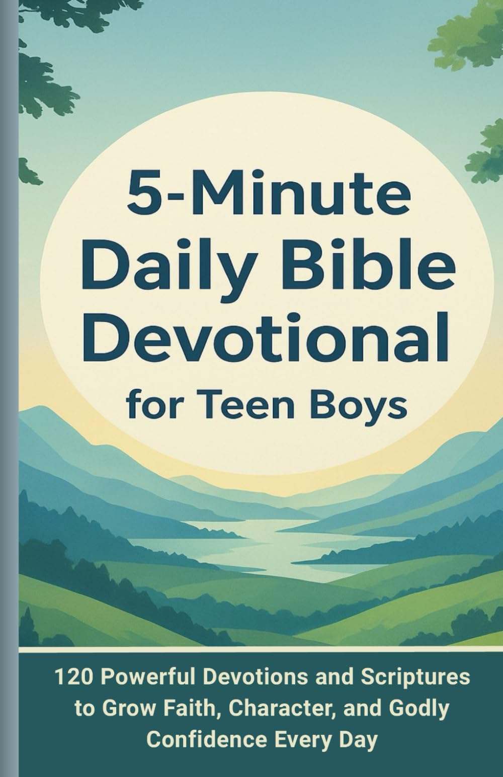 Daily Bible Devotional For Boys: A 120-Day Devotional for Boys: Building Faith, Courage, and Purpose Through God’s Word