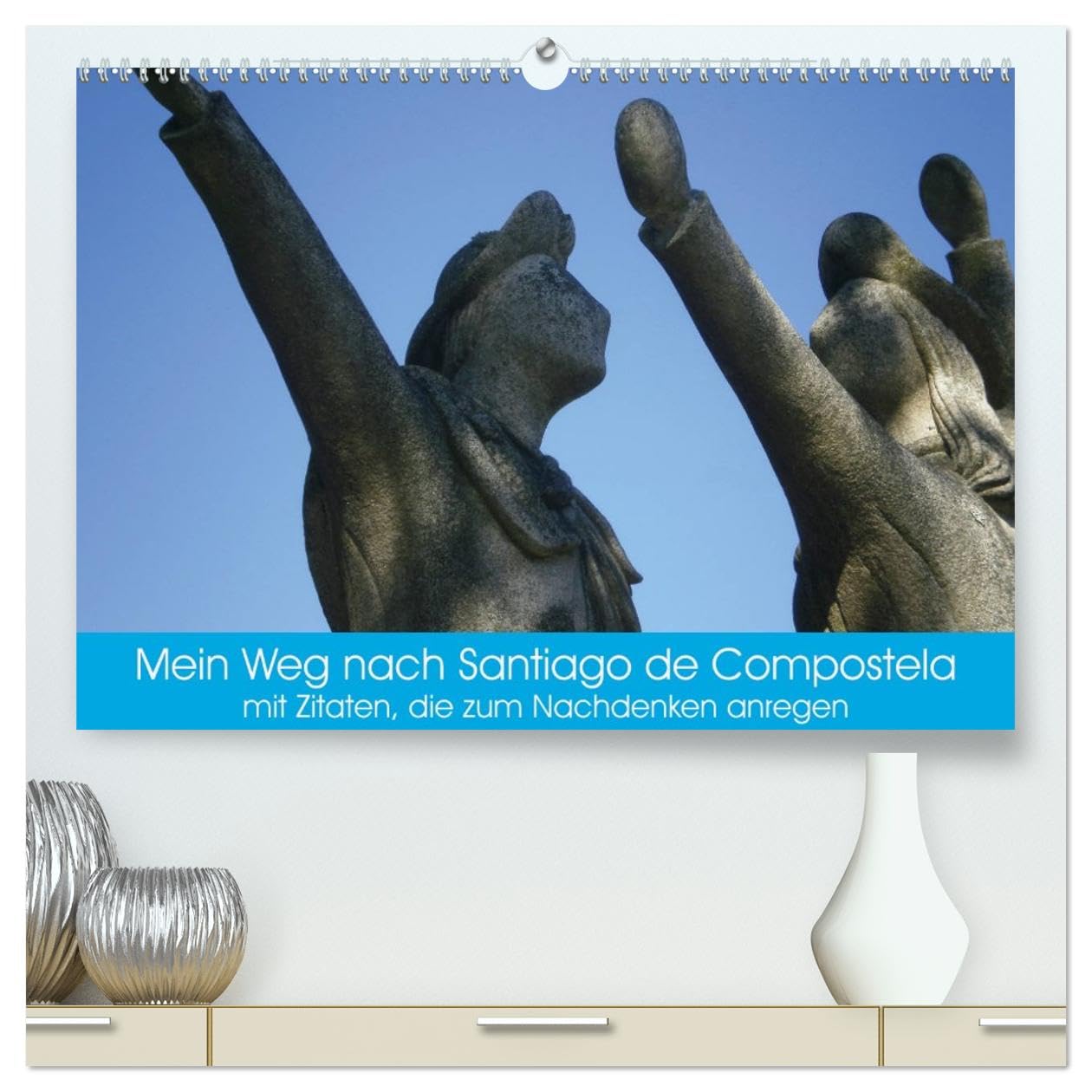 Mein Weg nach Santiago de Compostela mit Zitaten (hochwertiger Premium Wandkalender 2026 DIN A2 quer), Kunstdruck in Hochglanz: Mit diesem Kalender ... de Compostela wandern. (CALVENDO Orte)