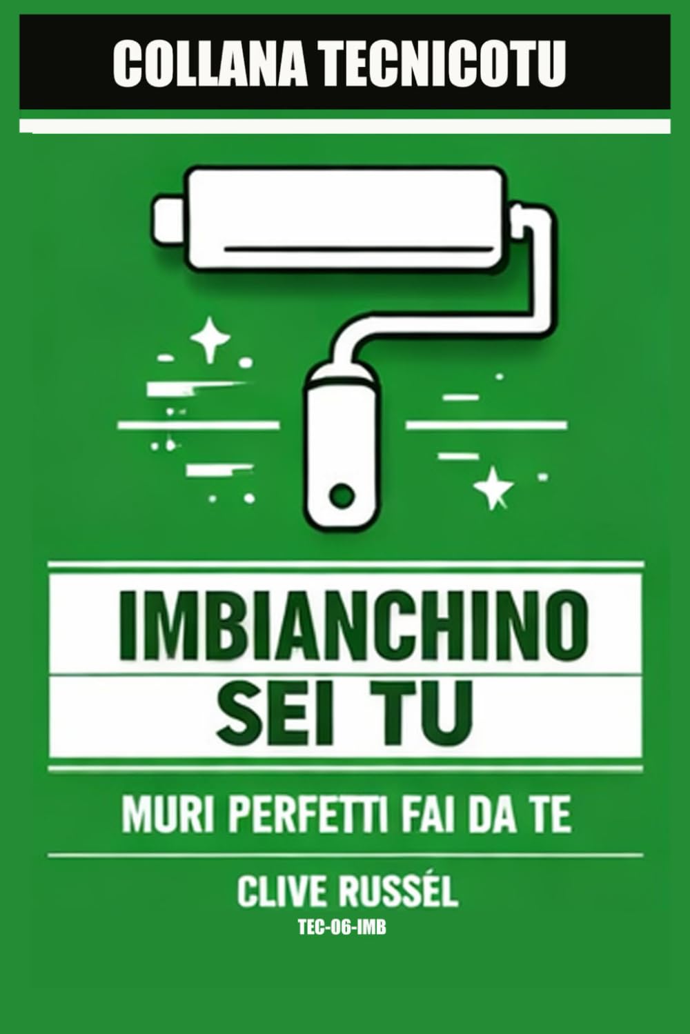 L’IMBIANCHINO SEI TU: Dal muro triste alla parete dignitosa, senza chiamare nessuno (TECNICO TU)