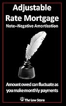 Adjustable Rate Mortgage: Amount Owed Can Fluctuate As You Make Monthly Payments Plus Free Bonus Legal Secrets
