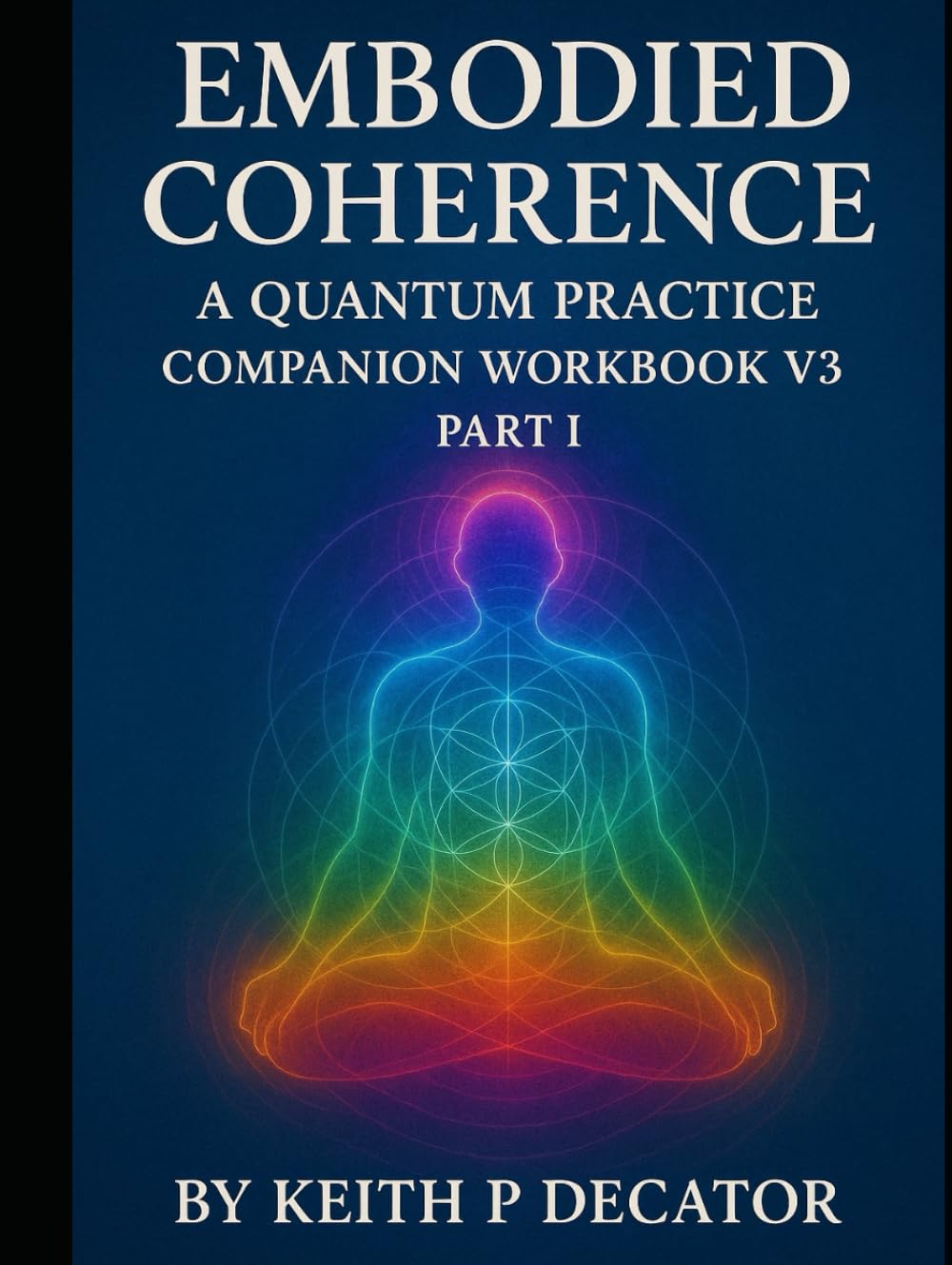 Embodied Coherence - A Quantum Practice Companion: Workbook 3 (Embodied Coherence Series)